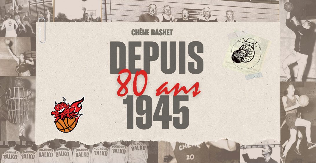 80 ans anniversaire Chêne Basket 80 ans anniversaire Chêne Basket