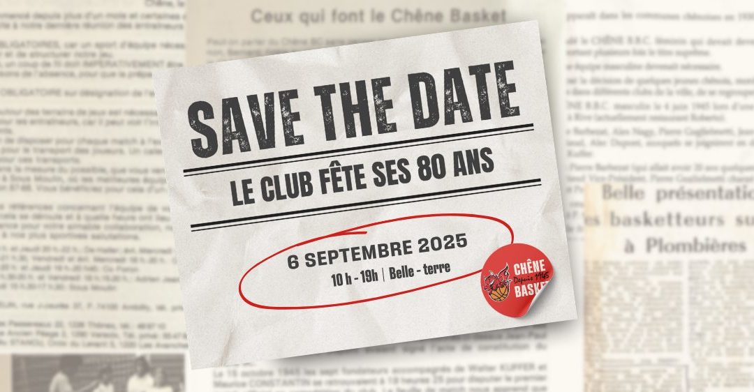 Chêne Basket fête ses 80 ans : une journée d’exception à ne pas manquer ! 🏀